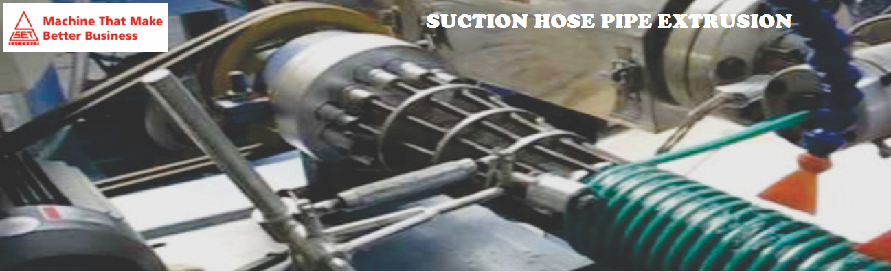 Top Suction Hose Pipe Extruder Manufacturer in Indore, India