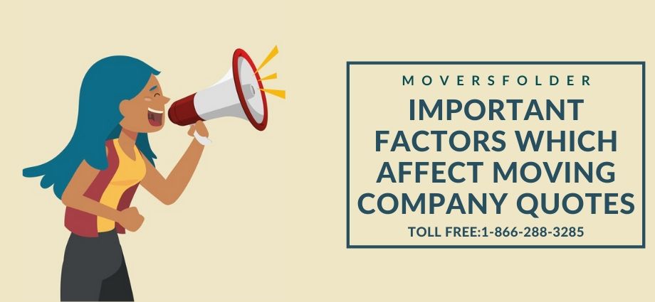Important Factors Which Affect Moving Company Quotes