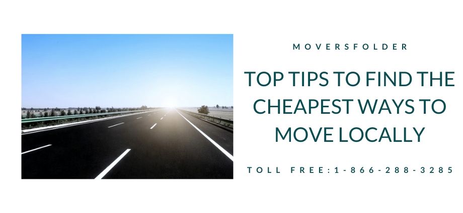 Top Tips to Find the Cheapest Ways to Move Locally