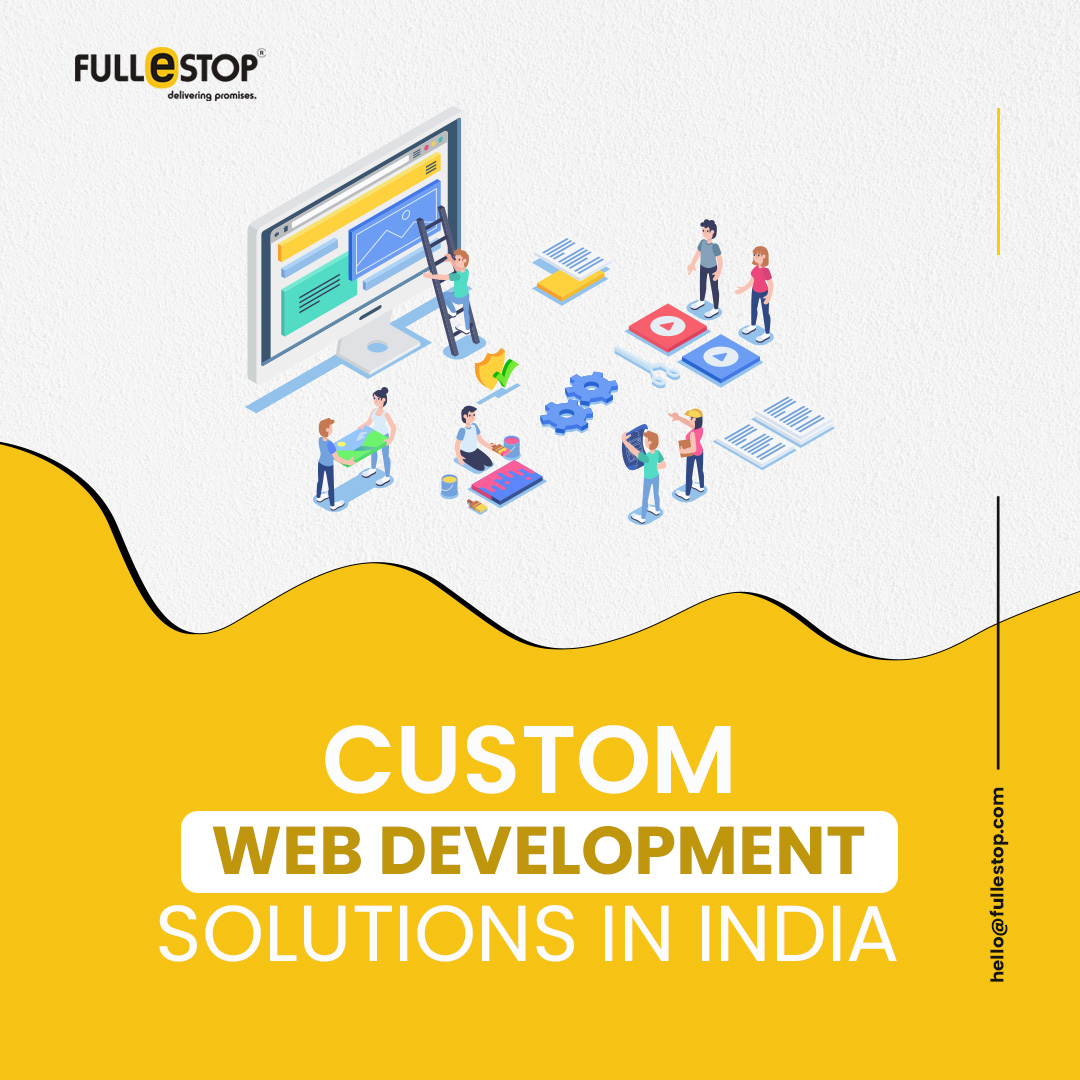 Best Custom Web Development Solutions in India and the USA – Fullestop