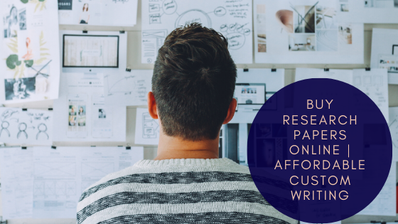 Buy Research Papers Online | Affordable Custom Writing