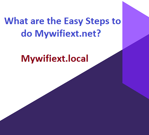 What are the Easy Steps to do Mywifiext.net?