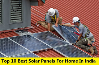 Top 10 Best Solar Panels for Home in India by 2019
