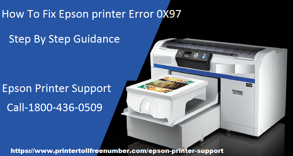 CHECK NOW TO FIX EPSON PRINTER ERROR CODE 0X97|18004360509