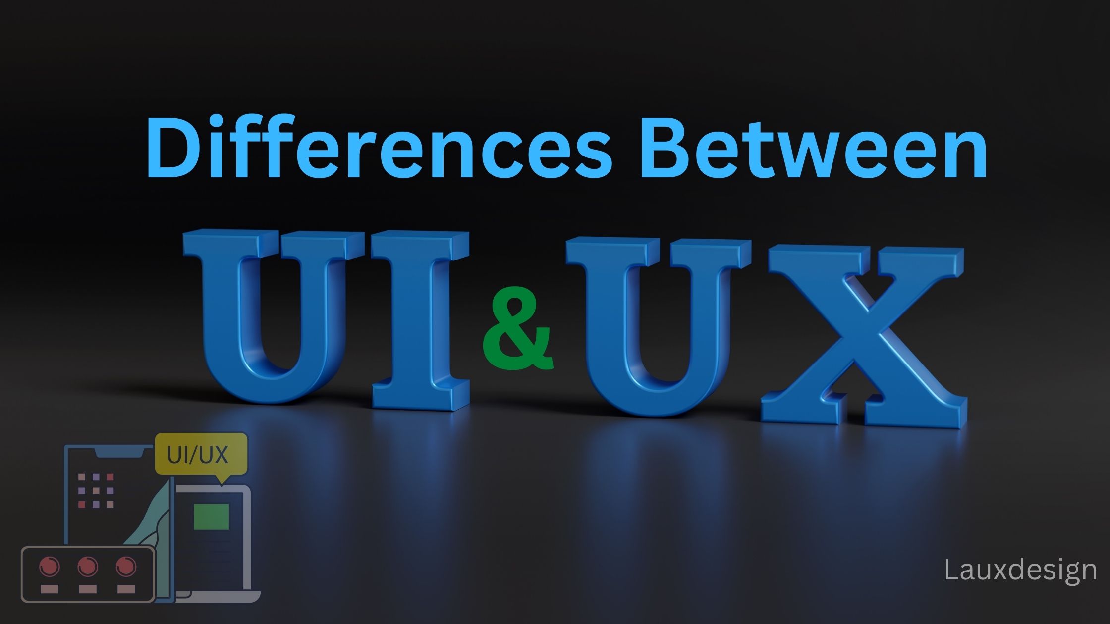 The Difference Between UI and UX | Lauxdesign