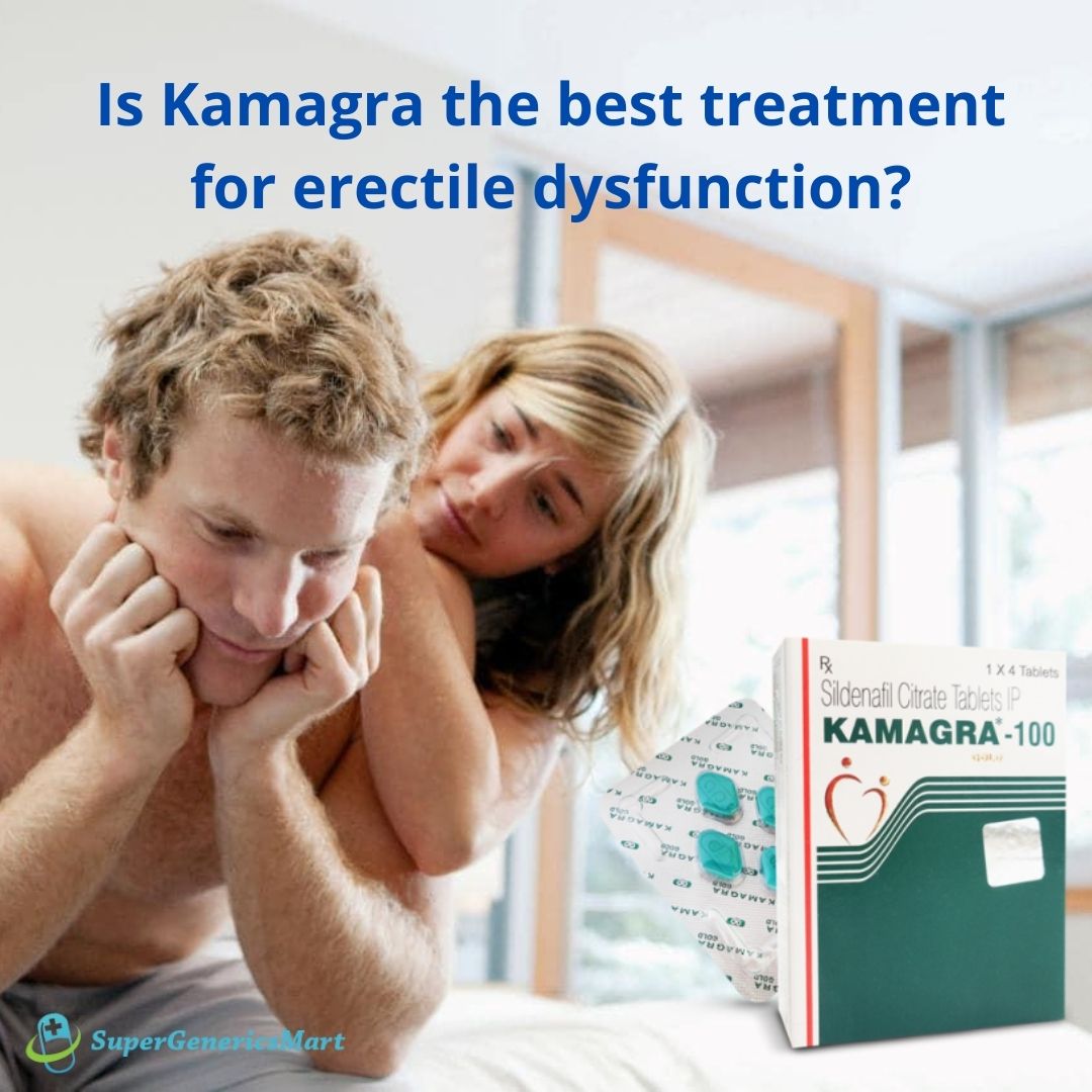 Is Kamagra the best treatment for erectile dysfunction?
