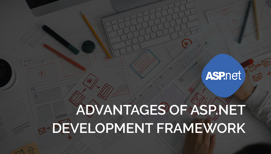 Main Advantages Of Asp.Net Development Framework