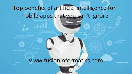 Top benefits of artificial intelligence for mobile apps that you can't ignore