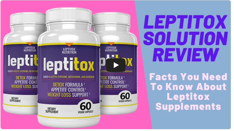 Leptitox Solution Review - Facts You Need To Know About Leptitox Supplements