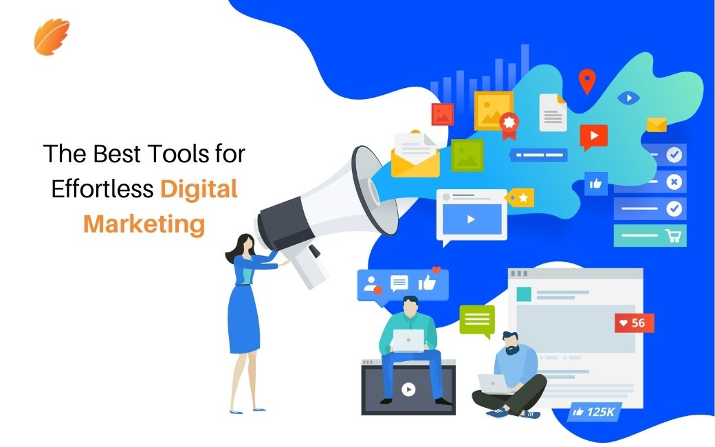 The Best Tools for Effortless Digital Marketing