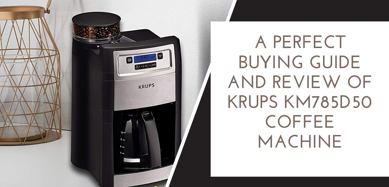Krups KM785D50 Review