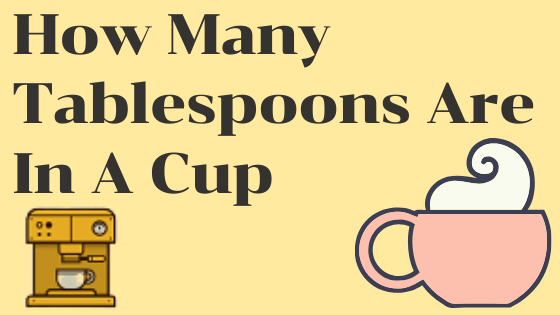 How many tablespoons are in a cup