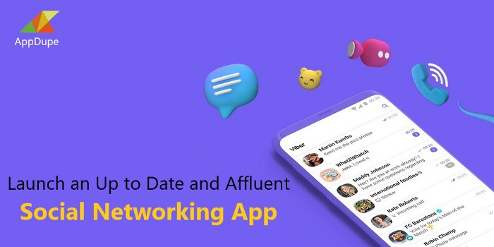 Launch an up-to date and affluent social networking app
