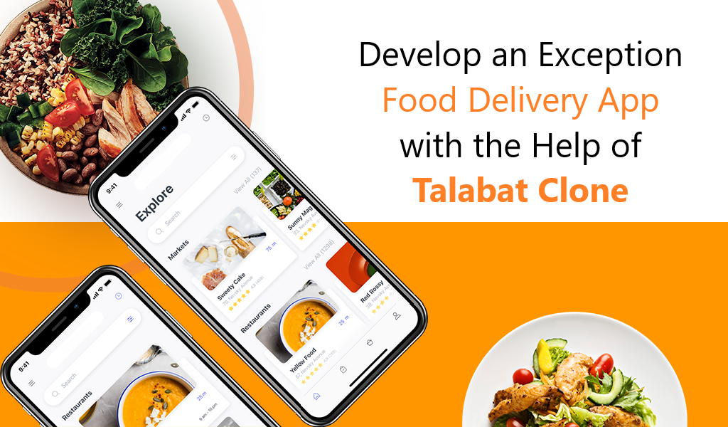 Develop an Exception Food Delivery App with the Help of Talabat Clone
