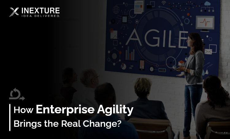 What Real Change Can Enterprise Agility Bring About?