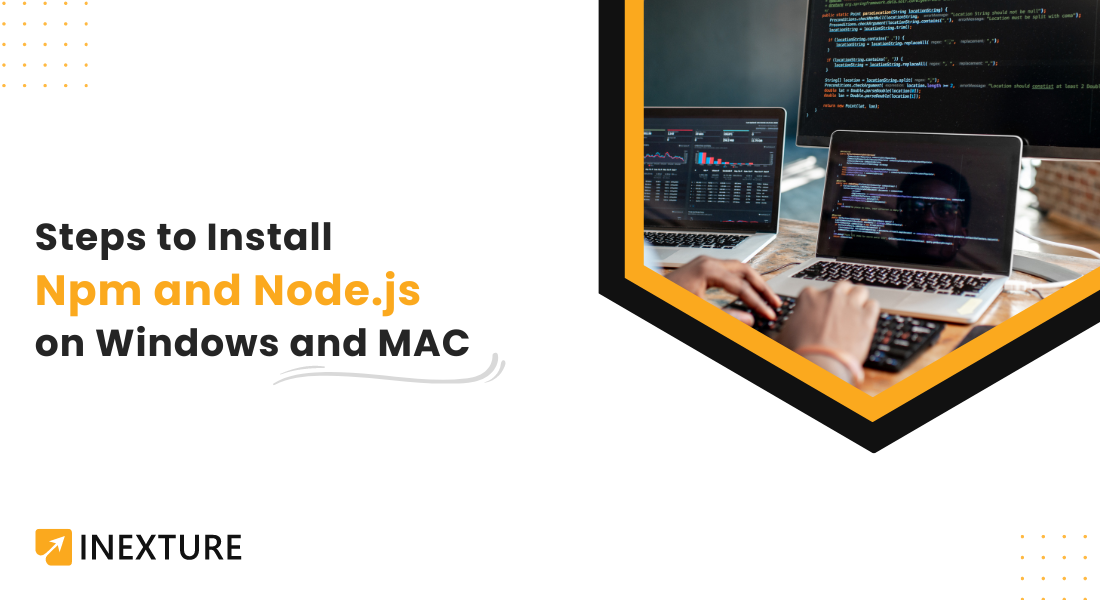 Steps to Install NPM and Node.js on Windows and MAC
