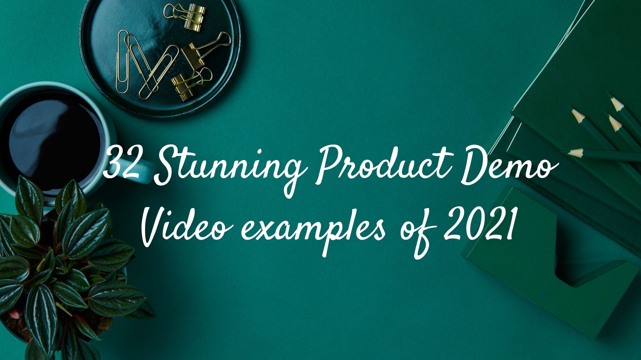 32 Stunning Product Demo Video Examples of 2021