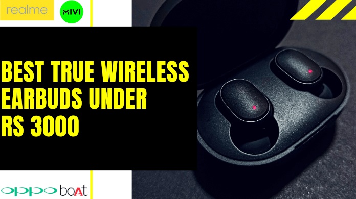 Best true wireless earbuds under Rs 3000