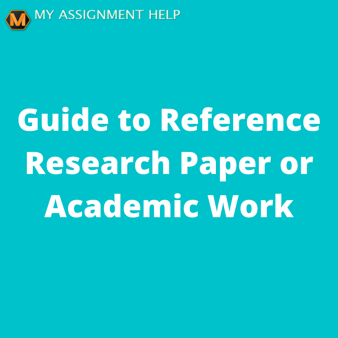 Guide to Reference Research Paper or Academic Work