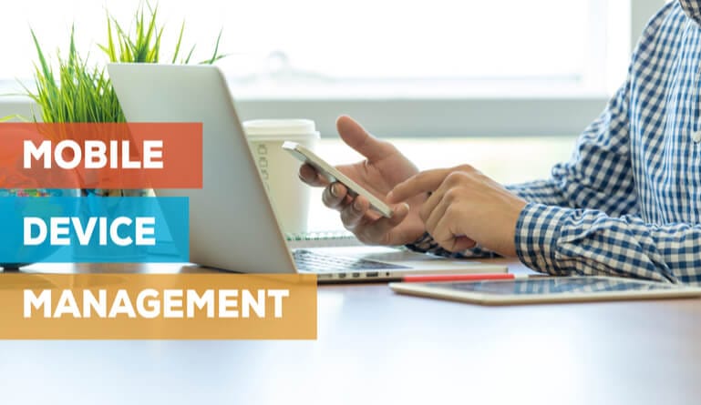 10 Business Benefits of Mobile Device Management (MDM)