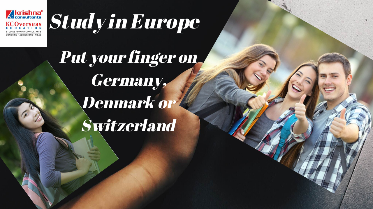 Study in Europe: Put your finger on Germany, Denmark or Switzerland
