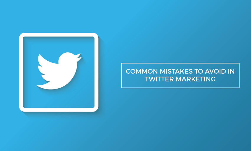 Common Mistakes to Avoid in Twitter Marketing