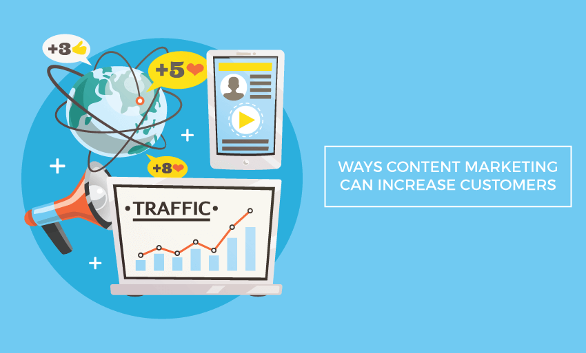 Ways Content Marketing Can Increase Customers