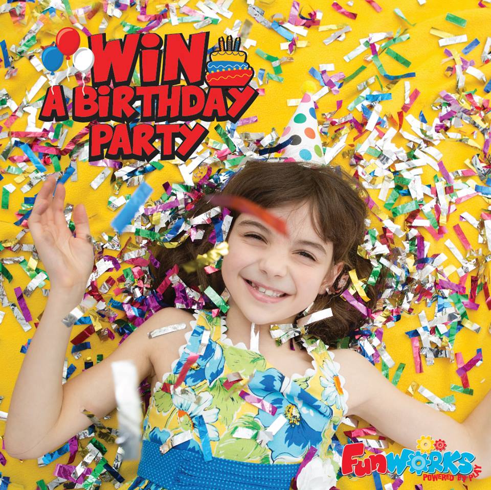 Get the chance to win a Birthday Party | Fun Works