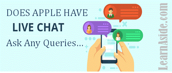 Does Apple Have Live Chat Support? Ask Any Query