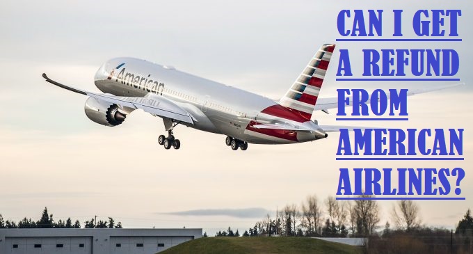 How Do I Know If My American Airlines Ticket Is Refundable?