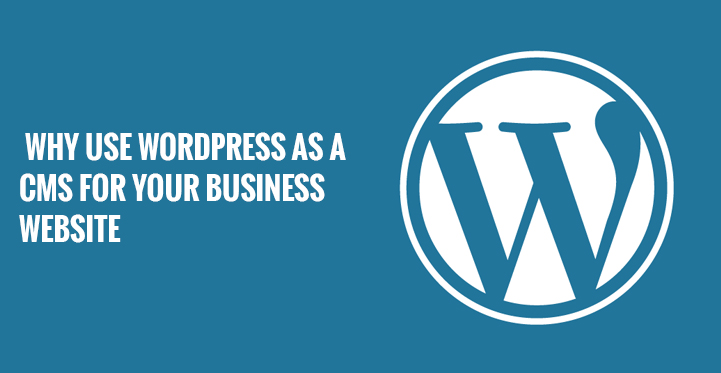 Why WordPress CMS for Your Business?