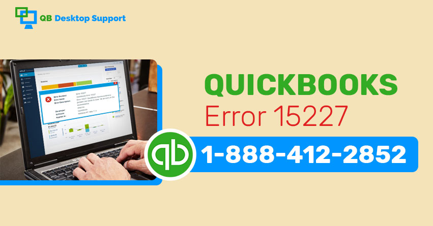 How to troubleshoot QuickBooks error 15227? +1-888-412-7852