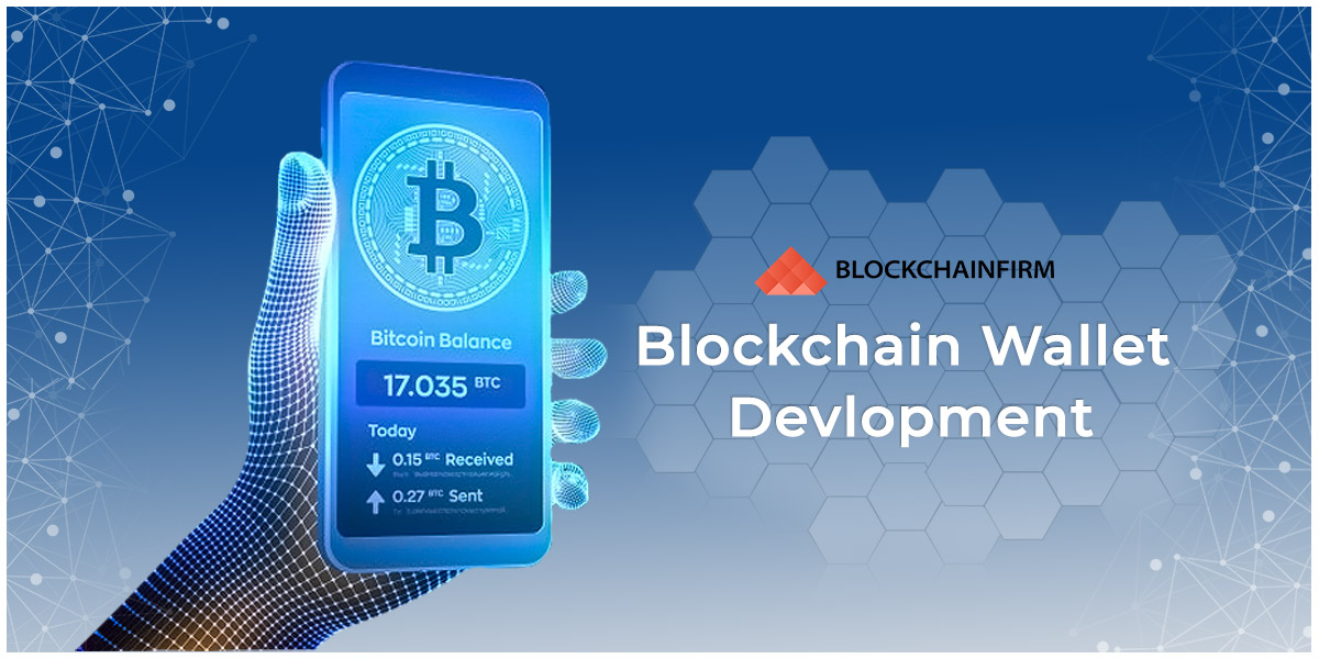 What Is The Blockchain Wallet? Complete Pierce Through The Workflow and features