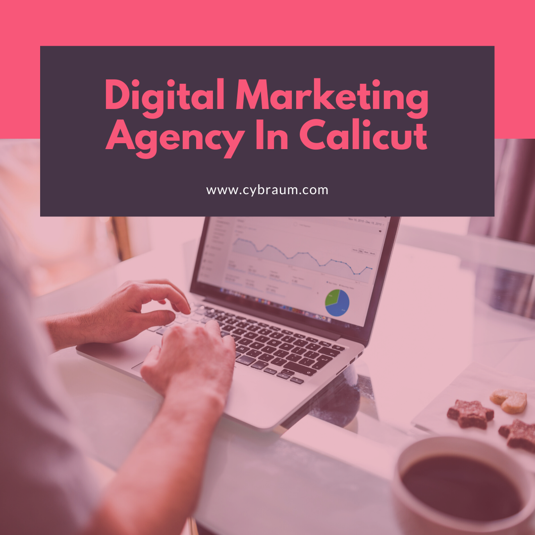 Digital Marketing Agency In Calicut - Cybraum technologies
