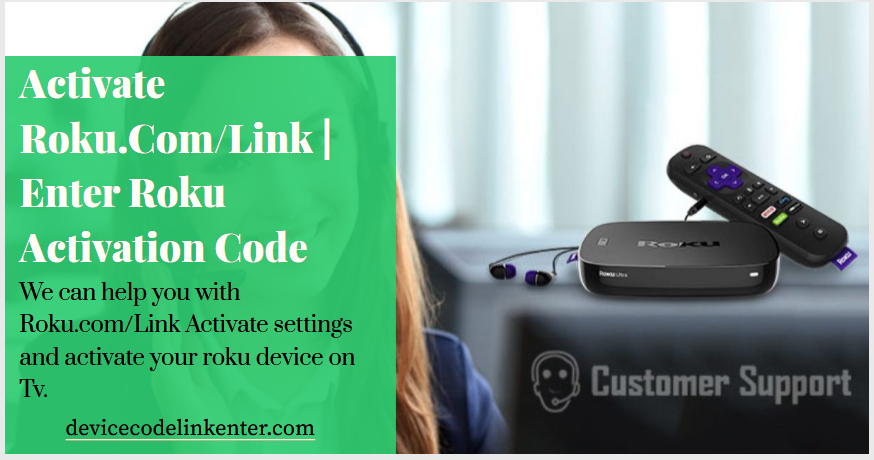 Activate Roku.Com/Link | Enter Roku Activation Code