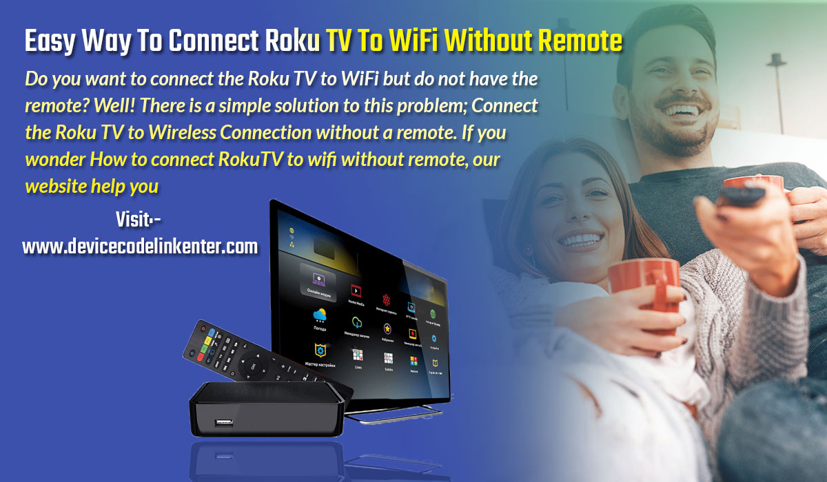 Easy Way To Connect Roku TV To WiFi Without Remote