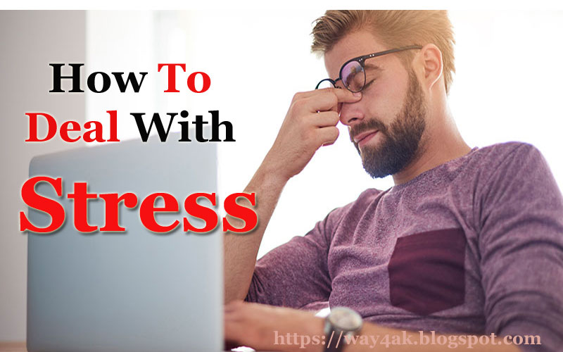 How To Deal With Stress