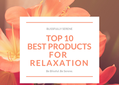 Top Stress Relief Products- Blissfully Serene