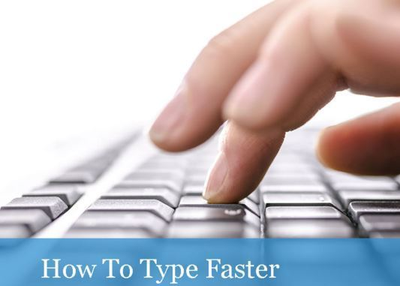 How to Type Faster : Increase Your Typing Speed