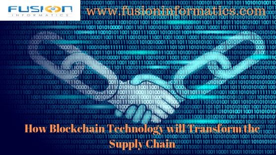 Blockchain Technology and its Impact on Supply Chain | Fusion Informatics