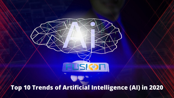 Top 10 Trends of Artificial Intelligence (AI) in 2020