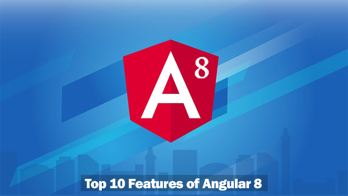 Top 10 Features of Angular 8