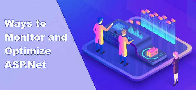 Ways to Monitor and Optimize ASP.Net