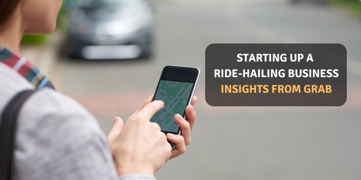 Insights To Learn From ‘Grab’ Before Starting Your Ride-Hailing App Business