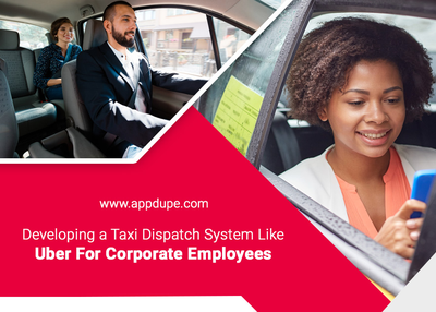 Developing a taxi dispatch system like Uber for corporate employees