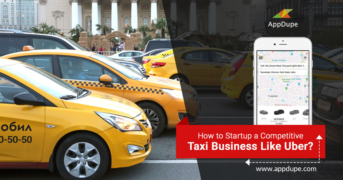 How to Startup a competitive taxi business like Uber?
