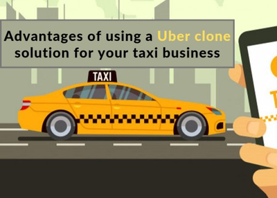 Advantages of using a ready-made Uber clone solution for your taxi business
