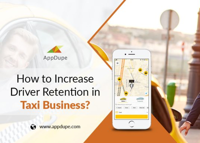 How to increase driver retention in taxi business?