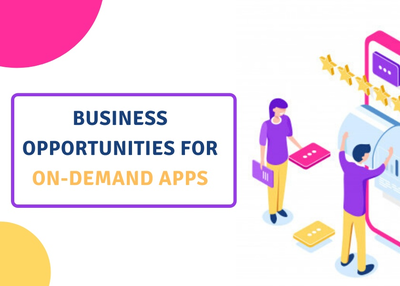 Business opportunities for on-demand service app development