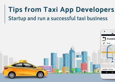 Tips from taxi app developers to startup and run a successful taxi business